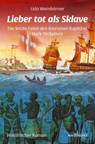Lieber tot als Sklave - Udo Weinbörner - 9783954282210