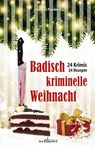 Badisch kriminelle Weihnacht - Lilo Beil ; Susanne Hartmann ; Sylvia Schmieder ; Claudia Schmid - 9783954282289