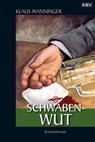 Schwaben-Wut - Klaus Wanninger - 9783954410910