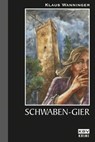 Schwaben-Gier - Klaus Wanninger - 9783954410965