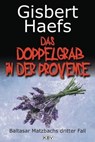 Das Doppelgrab in der Provence - Gisbert Haefs - 9783954411160