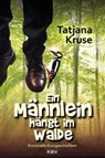 Ein Männlein hängt im Walde - Tatjana Kruse - 9783954412457
