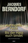 Auf eigene Faust / Bis der Hass euch bindet - Jacques Berndorf - 9783954412990