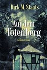 Auf dem Totenberg - Dirk M. Staats - 9783954414017