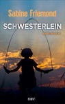 Schwesterlein - Sabine Friemond - 9783954417162