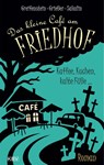 Das kleine Café am Friedhof - Gina Greifenstein ; Anne Grießer ; Barbara Saladin - 9783954417452