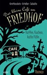Das kleine Café am Friedhof - Gina Greifenstein ; Anne Grießer ; Barbara Saladin - 9783954417568