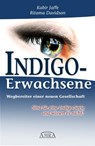 Indigo-Erwachsene. Wegbereiter einer neuen Gesellschaft - Kabir Jaffe ; Ritama Davidson - 9783954470662