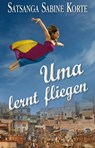 Uma lernt fliegen - Satsanga Sabine Korte - 9783954470969