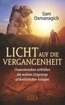 Licht auf die Vergangenheit - Sam Osmanagich - 9783954472031