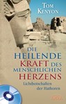 Heilende Kraft des menschlichen Herzens - mit CD - Tom Kenyon - 9783954472307