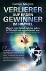 Verlierer auf Erden, Gewinner im Himmel - Gabriel Magma - 9783954472734