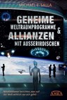 Geheime Weltraumprogramme & Allianzen mit Ausserirdischen - Michael E. Salla - 9783954472963