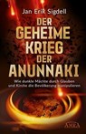 DER GEHEIME KRIEG DER ANUNNAKI - Jan Erik Sigdell - 9783954473137