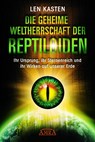 Die geheime Weltherrschaft der Reptiloiden - Len Kasten - 9783954473199