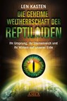 DIE GEHEIME WELTHERRSCHAFT DER REPTILOIDEN - Len Kasten - 9783954473205