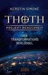 Thoth - Projekt Menschheit: Der Transformationsschlüssel - Kerstin Simoné - 9783954474073