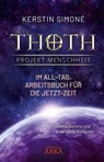 Thoth - Projekt Menschheit: Im All-Tag. Arbeitsbuch für die Jetzt-Zeit - Kerstin Simoné - 9783954474165