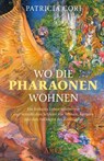 WO DIE PHARAONEN WOHNEN. Vom Ursprung zwischen den Sternen - Patricia Cori ; Stephen Mehler - 9783954474943