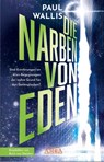 DIE NARBEN VON EDEN [empfohlen von Erich von Däniken] - Paul Wallis - 9783954475896