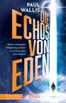 DIE ECHOS VON EDEN. Empfohlen von Erich von Däniken - Paul Wallis - 9783954476374