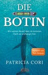 DIE BOTIN: Wir warten darauf, dass sie kommen. Doch sie sind längst hier. - Patricia Cori - 9783954476763