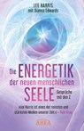 DIE ENERGETIK DER NEUEN MENSCHLICHEN SEELE: Botschaften aus der 9. Dimension - Lee Harris ; Dianna Edwards - 9783954476954