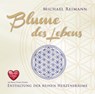 BLUME DES LEBENS [EXTRA LANGE JUBILÄUMS-AUSGABE]: Entfaltung der reinen Herzensräume - mit Bonus Version Frieden -  - 9783954476985