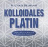 Kolloidales Platin [Alpha Flow Antiviral mit Großem Finale in 528 Hertz] -  - 9783954477142