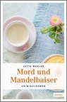 Mord und Mandelbaiser - Jutta Mehler - 9783954511686