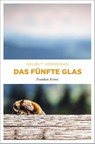 Das fünfte Glas - Helmut Vorndran - 9783954513116