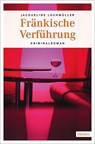 Fränkische Verführung - Jacqueline Lochmüller - 9783954513604