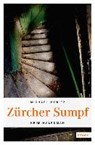 Zürcher Sumpf - MORITZ,  Michael - 9783954515561
