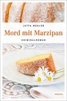 Mord mit Marzipan - Jutta Mehler - 9783954516643