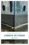 Lübeck im Visier - Jobst Schlennstedt - 9783954516919