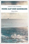 Mord auf der Sandbank - Christiane Franke - 9783954519569