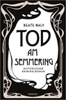 Tod am Semmering - Beate Maly - 9783954519958