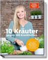 10 Kräuter gegen 100 Krankheiten - Franziska Rubin ; Gudrun Strigin - 9783954532001