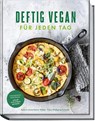 Deftig vegan für jeden Tag - Anne-Katrin Weber - 9783954532988