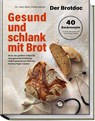 Gesund und schlank mit Brot - Björn Hollensteiner - 9783954533107