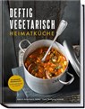 Deftig vegetarisch - Heimatküche - Anne-Katrin Weber - 9783954533268