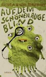 Auf dem schönen Auge blind - Victoria Helene Bergemann ; Eva Muggenthaler - 9783954612116