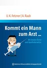 Kommt ein Mann zum Arzt... - Ulrich Fetzner ; Angela Raab - 9783954662357