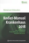 Kodier-Manual Krankenhaus 2018 - SCHROEDERS,  Nikolai von - 9783954663729