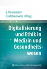 Digitalisierung und Ethik in Medizin und Gesundheitswesen - Stefan Heinemann ; David Matusiewicz - 9783954664658
