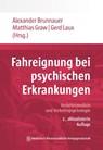 Fahreignung bei psychischen Erkrankungen - Alexander Brunnauer ; Matthias Graw ; Gerd Laux - 9783954669516