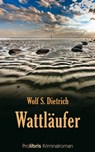 Wattläufer - Wolf S. Dietrich - 9783954750344
