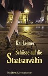 Schüsse auf die Staatsanwältin - Kai Leuner - 9783954750412