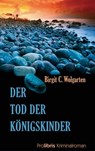 Der Tod der Königskinder - Birgit C. Wolgarten - 9783954750481