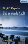Und es wurde Nacht - Birgit C. Wolgarten - 9783954750498